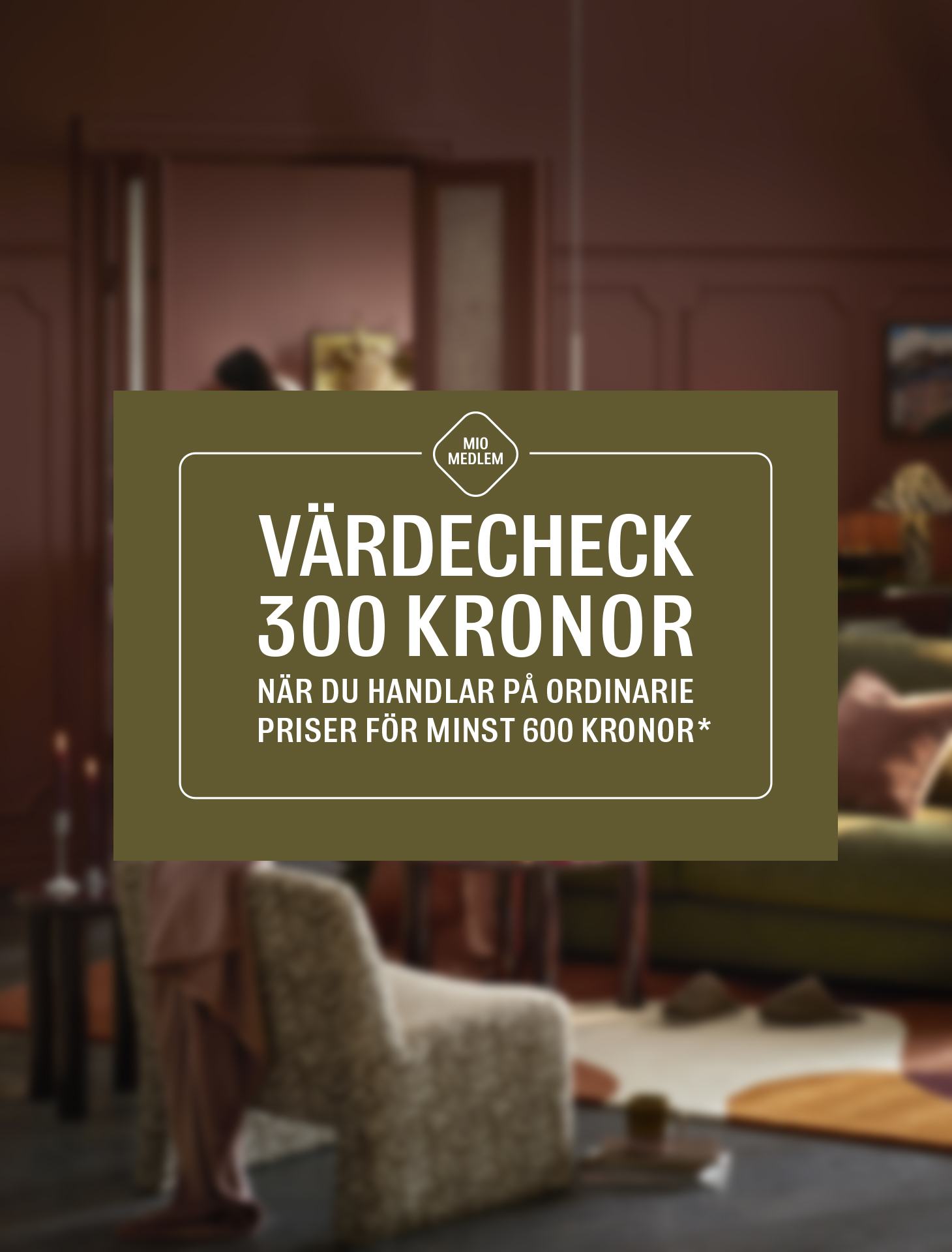 en guldig värdecheck där det står att kunden får 300 kronor om den handlar för 600.