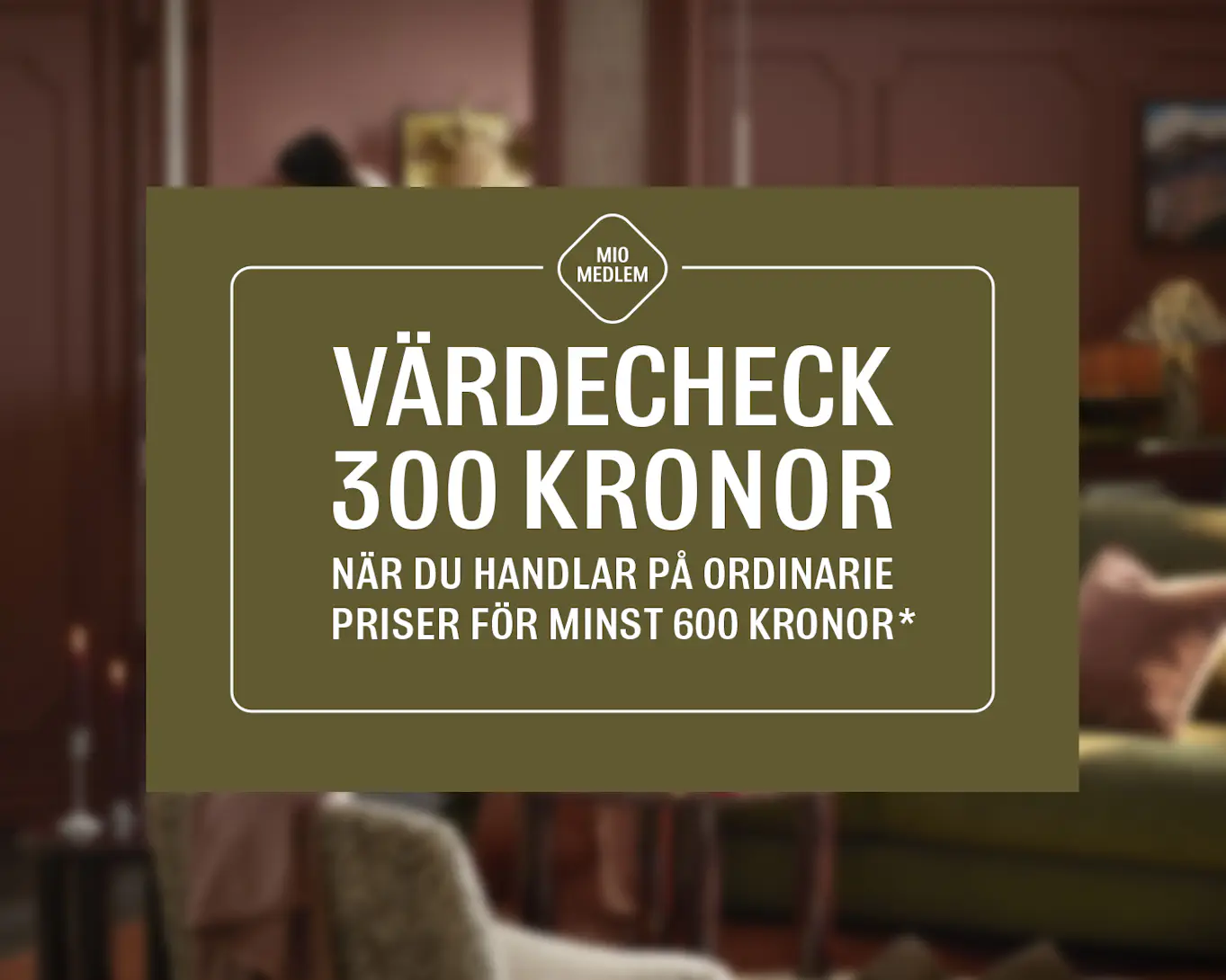 en guldig värdecheck där det står att kunden får 300 kronor om den handlar för 600.