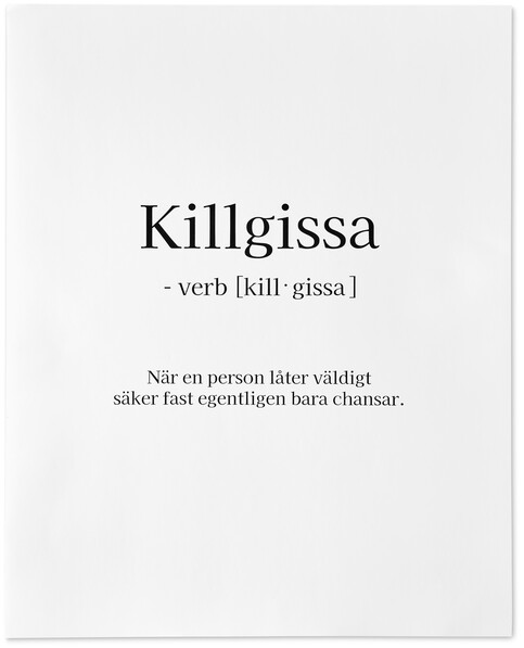 Killgissa - Poster, 40x50 cm - Svart